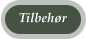 Tilbeh�r
