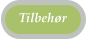 Tilbeh�r